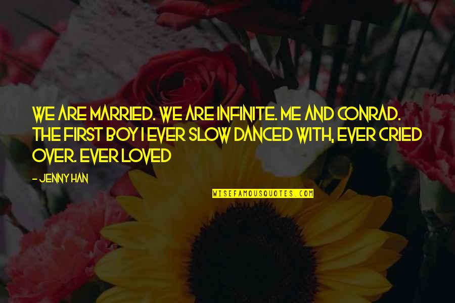 Qazaf Adalah Quotes By Jenny Han: We are married. We are infinite. Me and