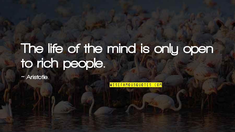 Qazi Wajid Quotes By Aristotle.: The life of the mind is only open