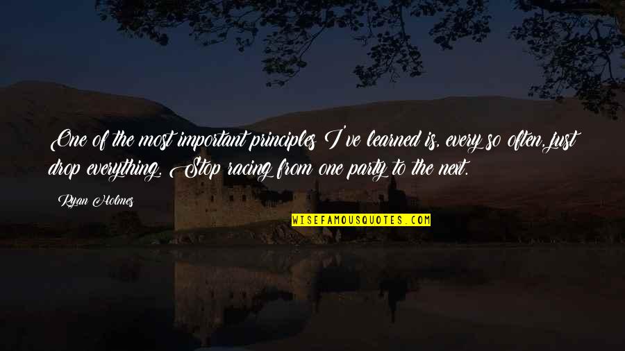 Qazwini Dearborn Quotes By Ryan Holmes: One of the most important principles I've learned Qazwini Dearborn Quotes By Ryan Holmes: One of the most important principles I've learned