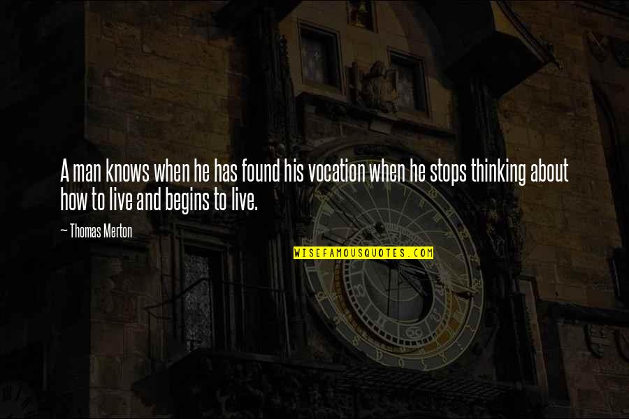 Qbert Sounds Quotes By Thomas Merton: A man knows when he has found his