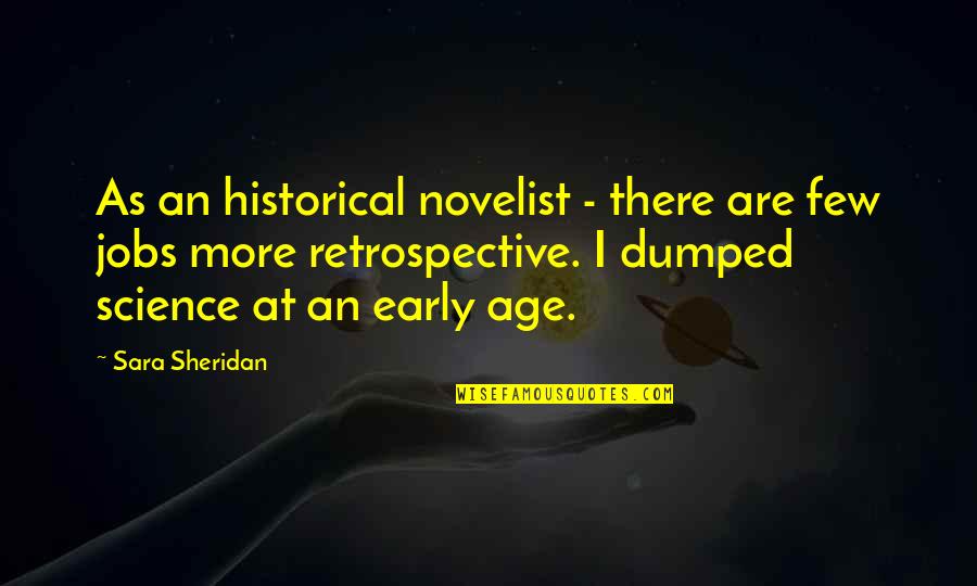Qed Part Quotes By Sara Sheridan: As an historical novelist - there are few