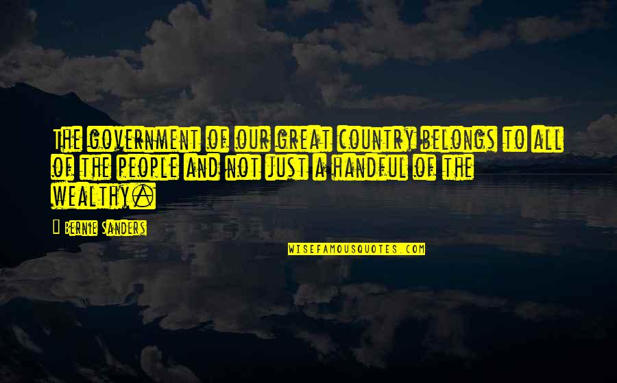 Qesharake Quotes By Bernie Sanders: The government of our great country belongs to