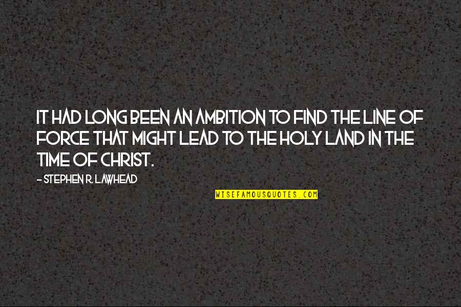 Qetevan Sordia Quotes By Stephen R. Lawhead: It had long been an ambition to find Qetevan Sordia Quotes By Stephen R. Lawhead: It had long been an ambition to find