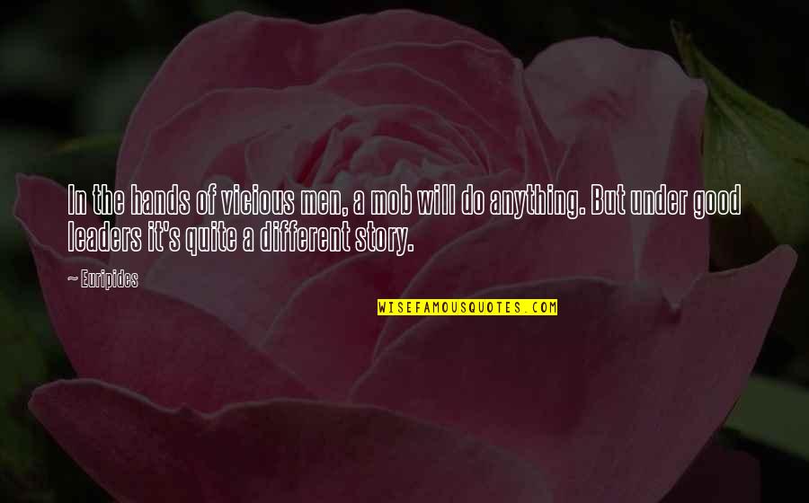 Qi Gong Quotes By Euripides: In the hands of vicious men, a mob Qi Gong Quotes By Euripides: In the hands of vicious men, a mob