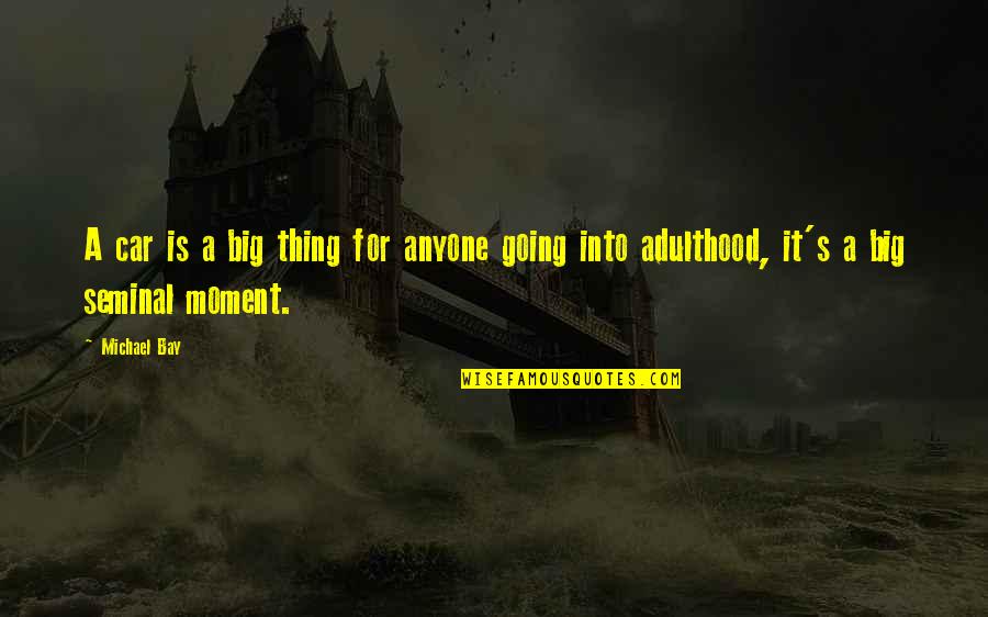 Qiming Huang Quotes By Michael Bay: A car is a big thing for anyone