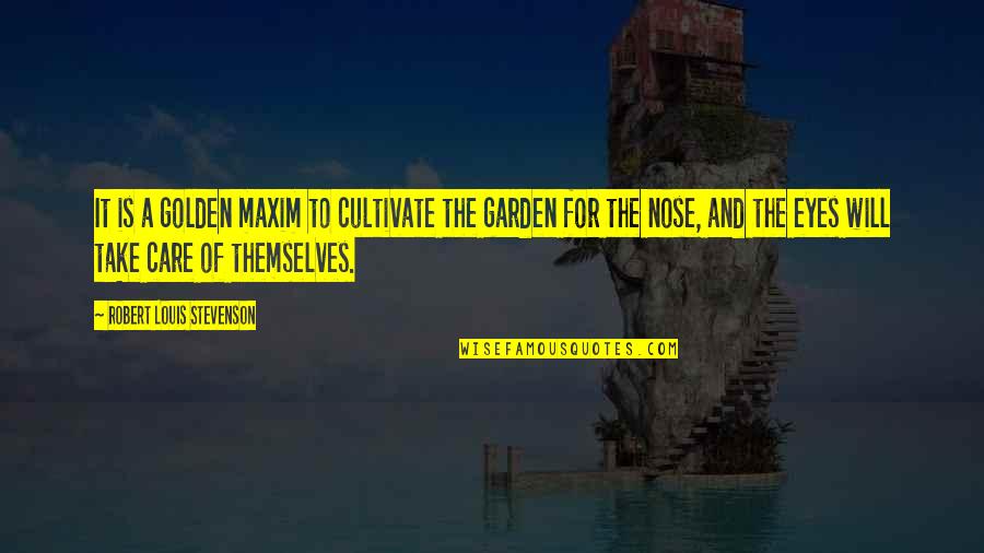 Qiming Huang Quotes By Robert Louis Stevenson: It is a golden maxim to cultivate the Qiming Huang Quotes By Robert Louis Stevenson: It is a golden maxim to cultivate the