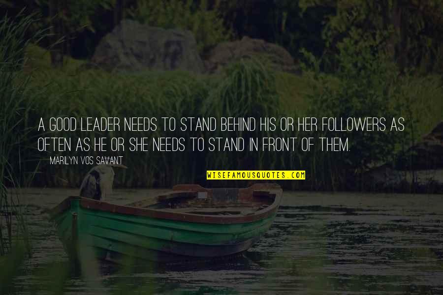 Qingzhao Li Quotes By Marilyn Vos Savant: A good leader needs to stand behind his Qingzhao Li Quotes By Marilyn Vos Savant: A good leader needs to stand behind his