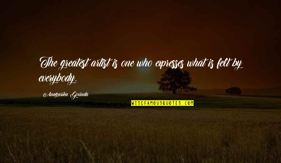 Qisas Anbiya Quotes By Anagarika Govinda: The greatest artist is one who expresses what