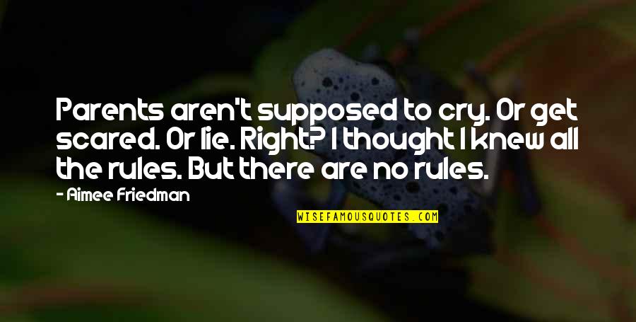 Qisas Statuslari Quotes By Aimee Friedman: Parents aren't supposed to cry. Or get scared. Qisas Statuslari Quotes By Aimee Friedman: Parents aren't supposed to cry. Or get scared.