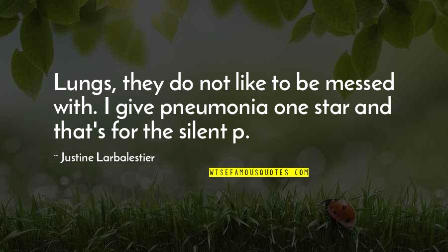 Qory Mengaji Quotes By Justine Larbalestier: Lungs, they do not like to be messed Qory Mengaji Quotes By Justine Larbalestier: Lungs, they do not like to be messed