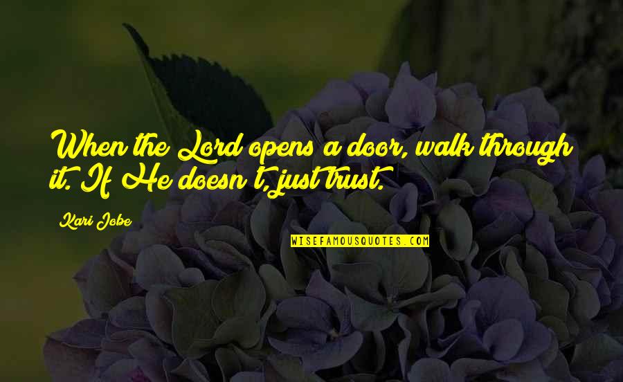 Qoya Quotes By Kari Jobe: When the Lord opens a door, walk through