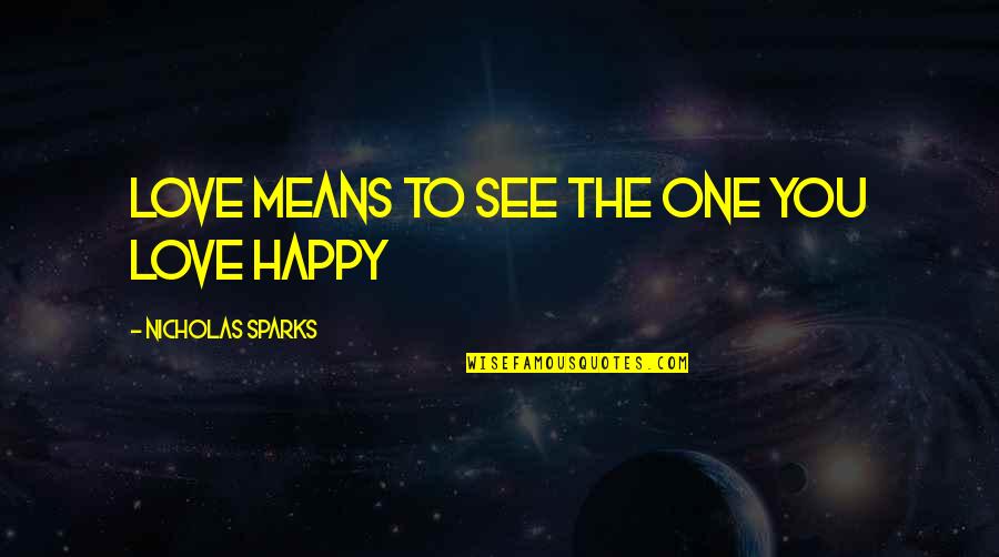 Qpoc Community Quotes By Nicholas Sparks: love means to see the one you love Qpoc Community Quotes By Nicholas Sparks: love means to see the one you love