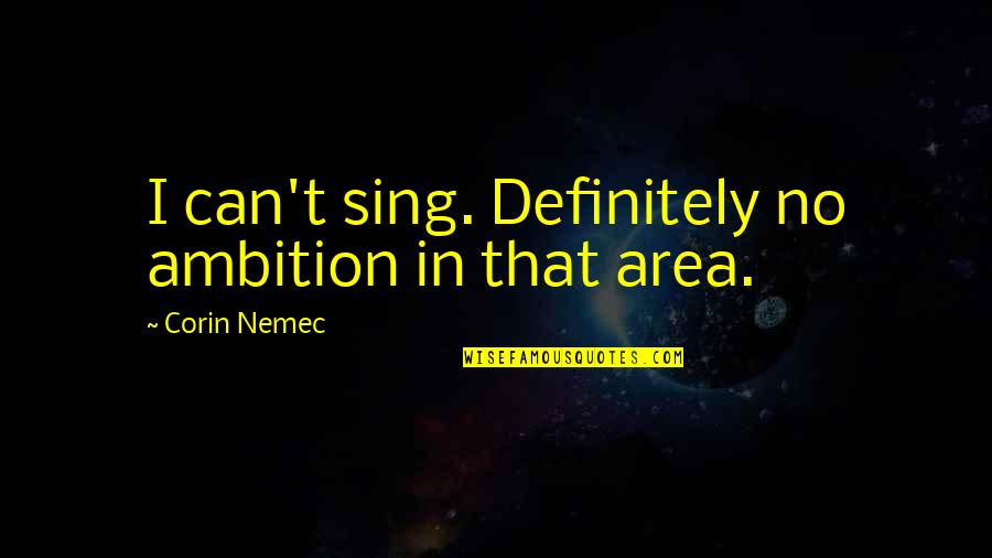 Qqqq Stock Quotes By Corin Nemec: I can't sing. Definitely no ambition in that Qqqq Stock Quotes By Corin Nemec: I can't sing. Definitely no ambition in that