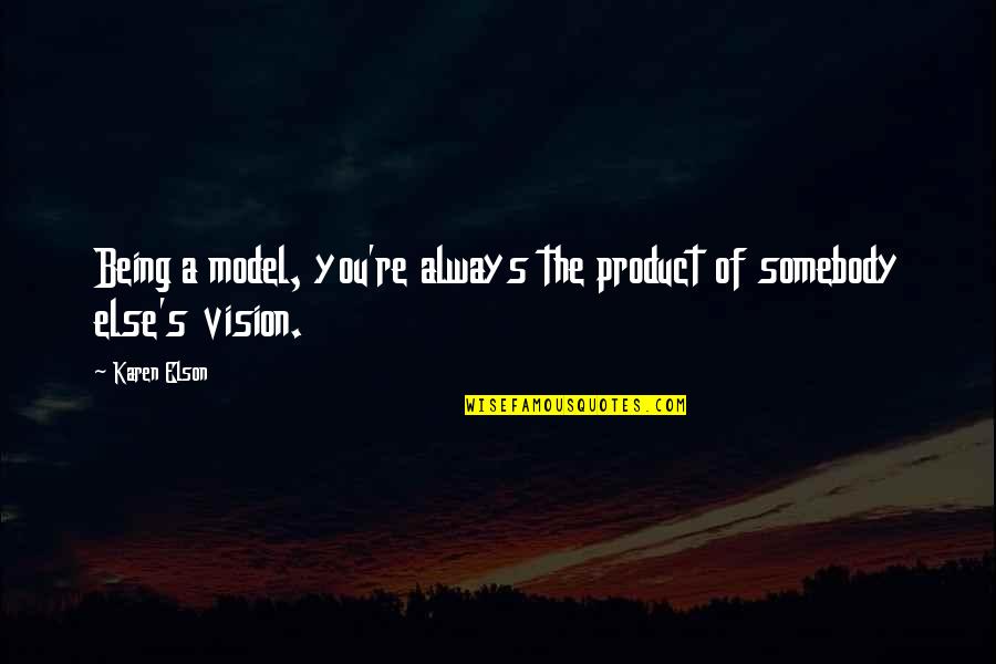 Qqqq Stock Quotes By Karen Elson: Being a model, you're always the product of