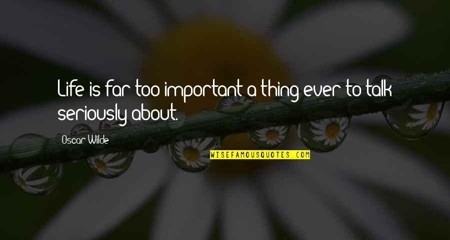 Qt Qstring Remove Quotes By Oscar Wilde: Life is far too important a thing ever