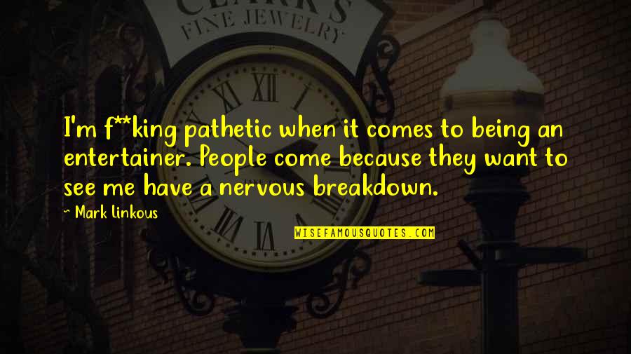Qthe Plan Quotes By Mark Linkous: I'm f**king pathetic when it comes to being Qthe Plan Quotes By Mark Linkous: I'm f**king pathetic when it comes to being