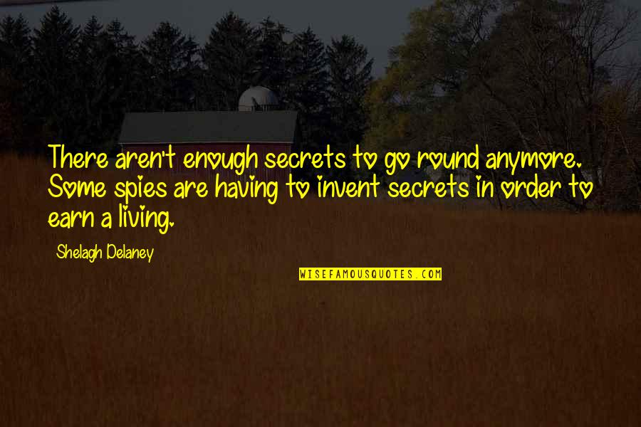 Qthe Plan Quotes By Shelagh Delaney: There aren't enough secrets to go round anymore. Qthe Plan Quotes By Shelagh Delaney: There aren't enough secrets to go round anymore.