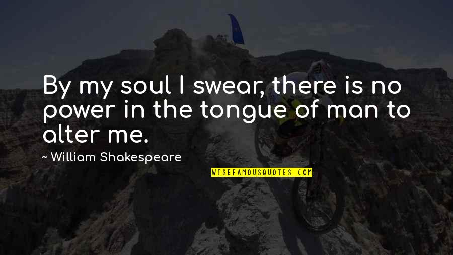 Quad Webb-lunceford Quotes By William Shakespeare: By my soul I swear, there is no Quad Webb-lunceford Quotes By William Shakespeare: By my soul I swear, there is no