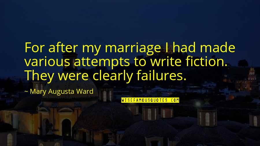 Quadir True Quotes By Mary Augusta Ward: For after my marriage I had made various