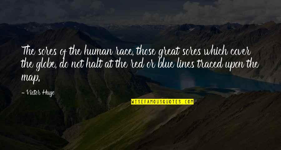 Quadrangles Apartments Quotes By Victor Hugo: The sores of the human race, those great Quadrangles Apartments Quotes By Victor Hugo: The sores of the human race, those great