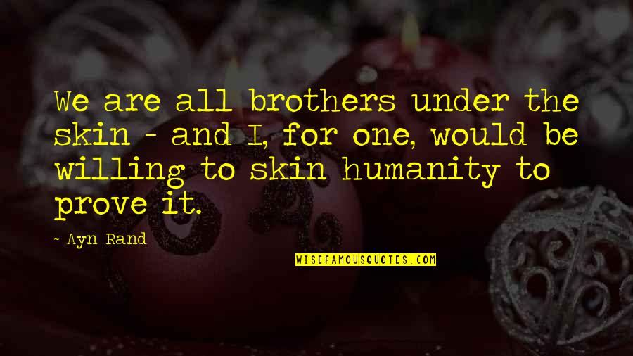 Quadrillion How Many Zeros Quotes By Ayn Rand: We are all brothers under the skin -