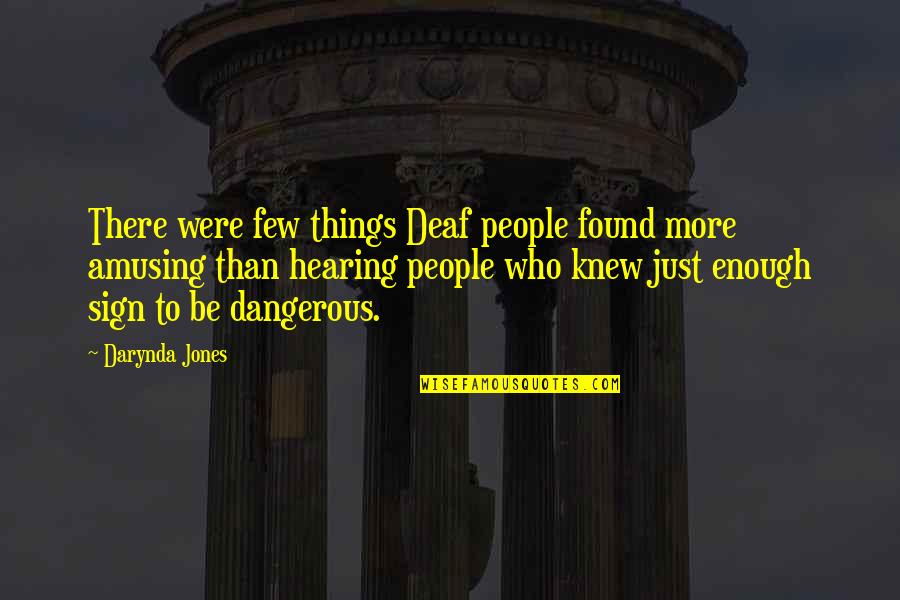 Quadrilogy Blu Ray Quotes By Darynda Jones: There were few things Deaf people found more