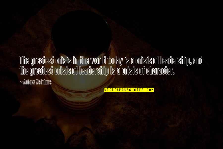 Quadrini Propiedades Quotes By Aubrey Malphurs: The greatest crisis in the world today is Quadrini Propiedades Quotes By Aubrey Malphurs: The greatest crisis in the world today is