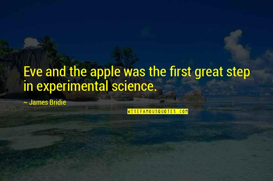 Quadrini Propiedades Quotes By James Bridie: Eve and the apple was the first great