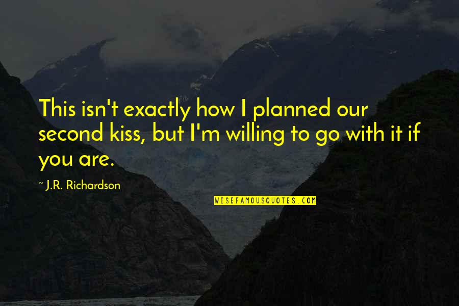 Quadriplegics Vs Paraplegic Quotes By J.R. Richardson: This isn't exactly how I planned our second Quadriplegics Vs Paraplegic Quotes By J.R. Richardson: This isn't exactly how I planned our second