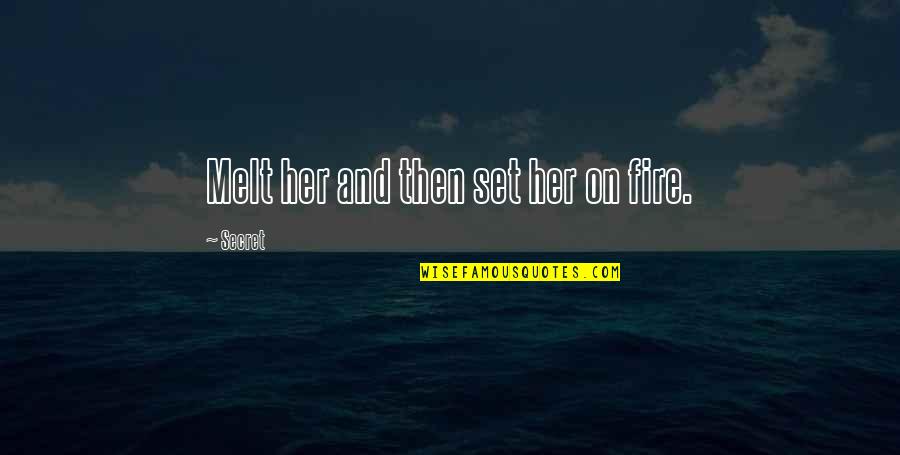 Quadriplegics Vs Paraplegic Quotes By Secret: Melt her and then set her on fire. Quadriplegics Vs Paraplegic Quotes By Secret: Melt her and then set her on fire.