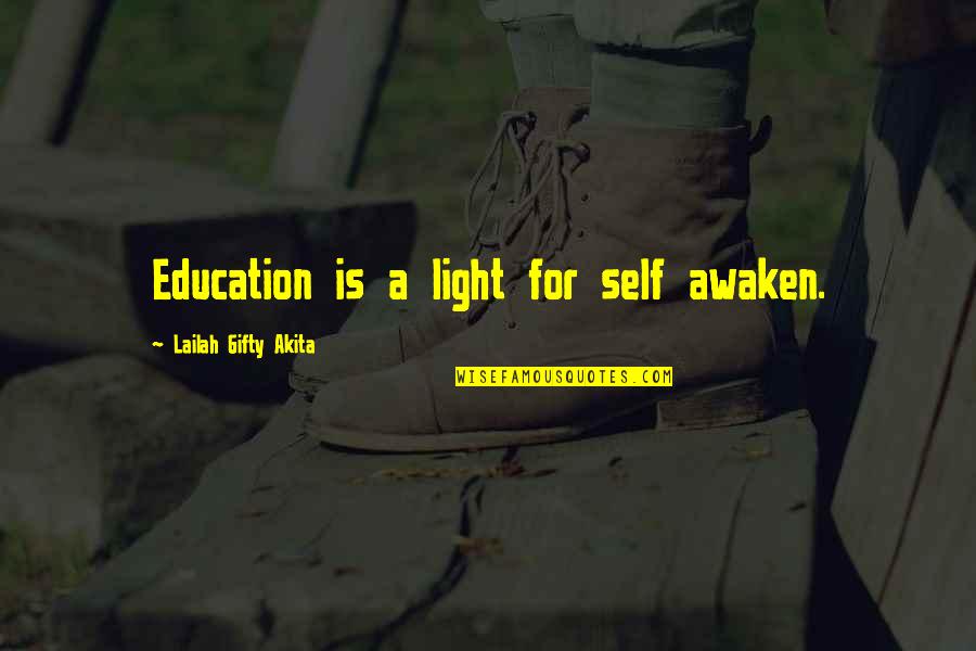 Quadrophenia Spider Quotes By Lailah Gifty Akita: Education is a light for self awaken.
