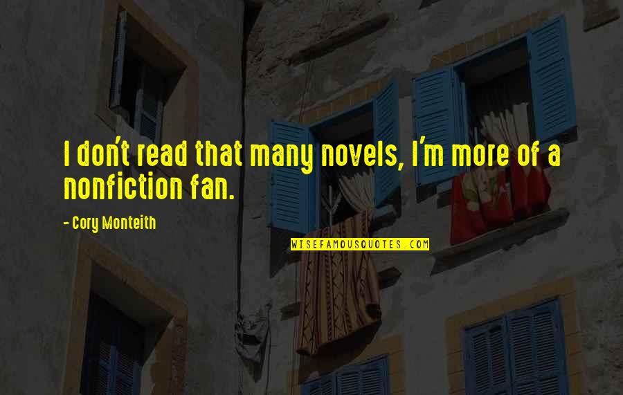 Quadrophenic Quotes By Cory Monteith: I don't read that many novels, I'm more Quadrophenic Quotes By Cory Monteith: I don't read that many novels, I'm more