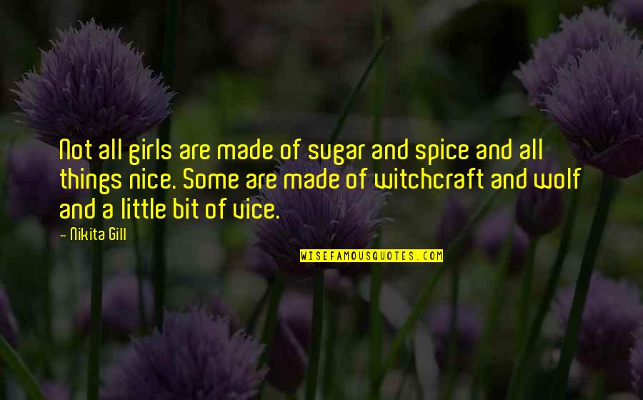Quadrupled Kickback Quotes By Nikita Gill: Not all girls are made of sugar and