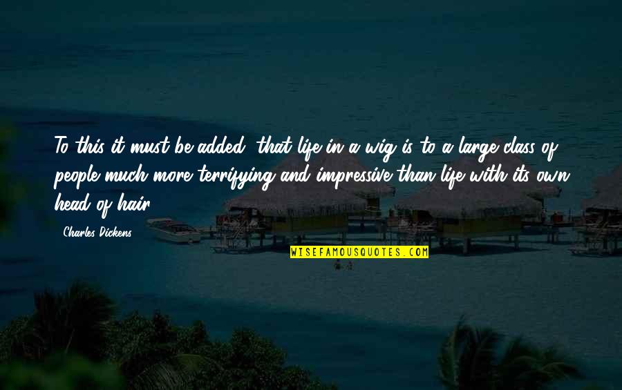 Quaedam Latin Quotes By Charles Dickens: To this it must be added, that life Quaedam Latin Quotes By Charles Dickens: To this it must be added, that life