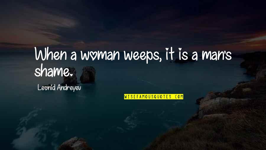 Quaerere Latin Quotes By Leonid Andreyev: When a woman weeps, it is a man's