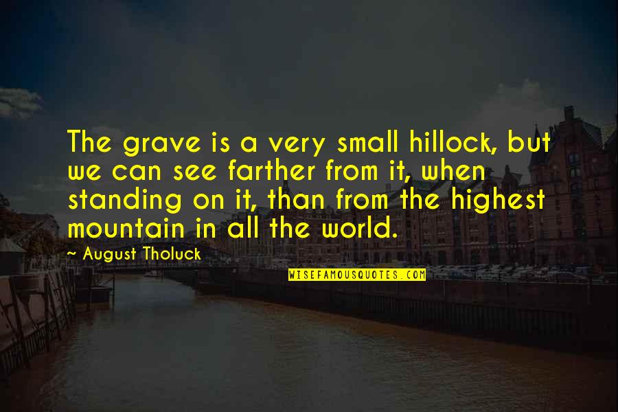 Quaffed Crossword Quotes By August Tholuck: The grave is a very small hillock, but