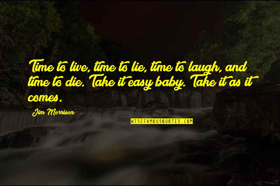 Quain Quotes By Jim Morrison: Time to live, time to lie, time to