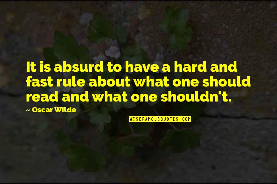 Quaker Sayings Quotes By Oscar Wilde: It is absurd to have a hard and