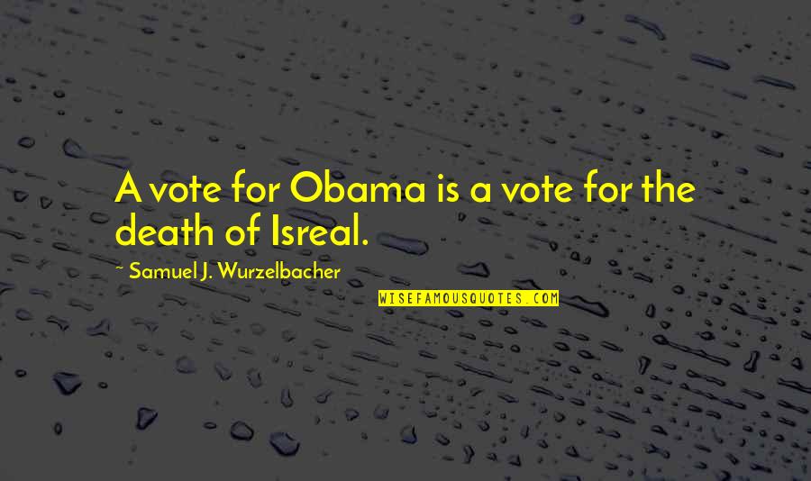 Quakerism Religion Quotes By Samuel J. Wurzelbacher: A vote for Obama is a vote for