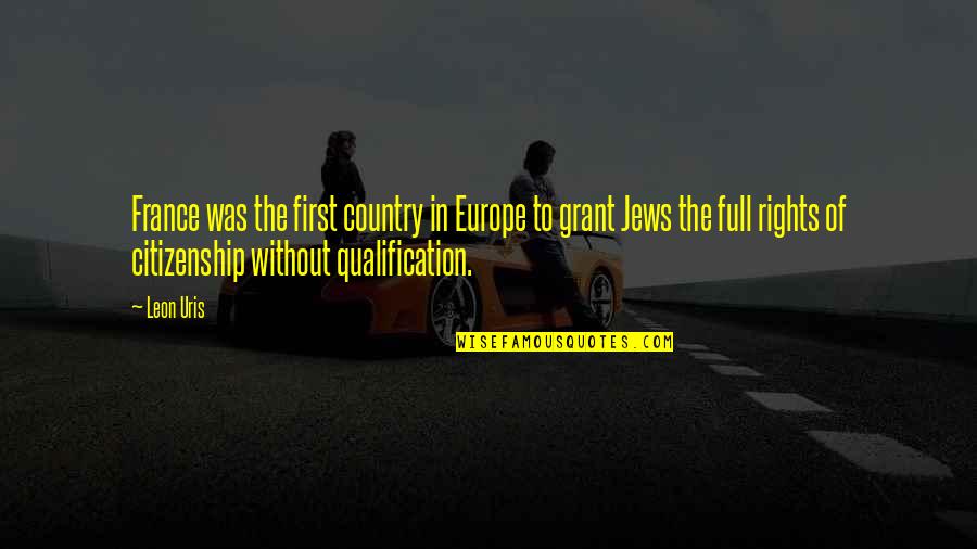Qualification Quotes By Leon Uris: France was the first country in Europe to