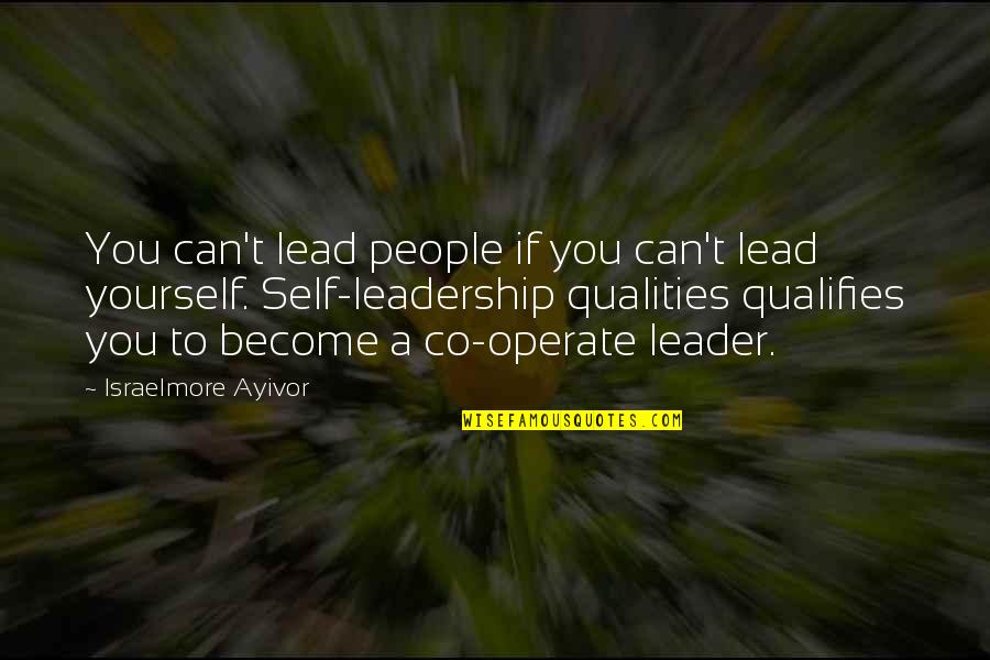 Qualifies Quotes By Israelmore Ayivor: You can't lead people if you can't lead
