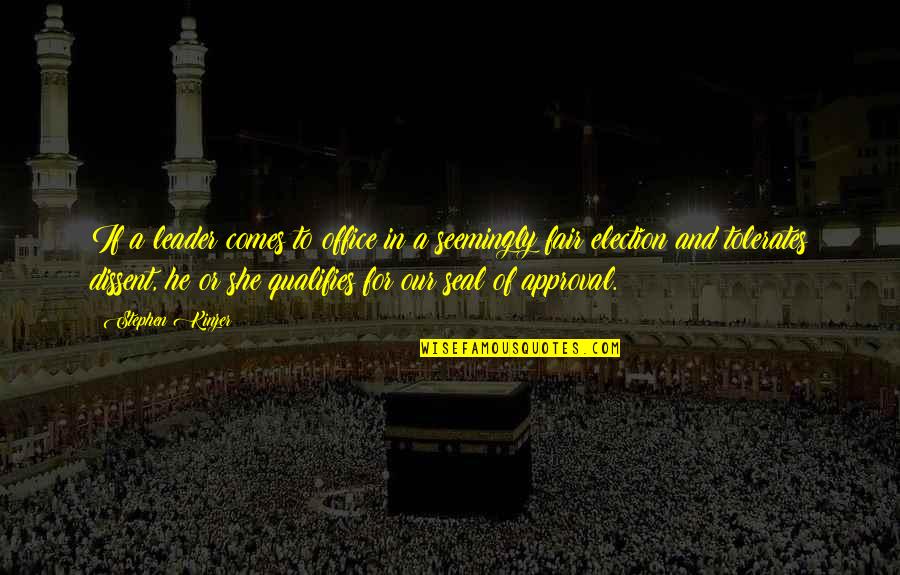 Qualifies Quotes By Stephen Kinzer: If a leader comes to office in a