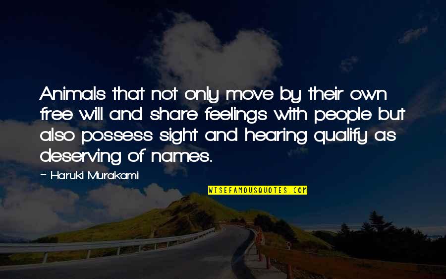 Qualify Quotes By Haruki Murakami: Animals that not only move by their own Qualify Quotes By Haruki Murakami: Animals that not only move by their own