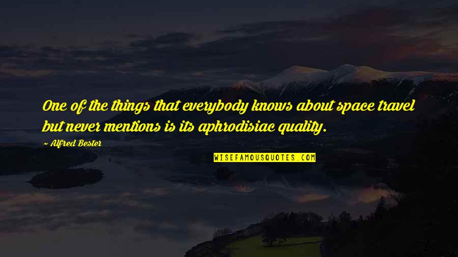 Qualis Capes Quotes By Alfred Bester: One of the things that everybody knows about