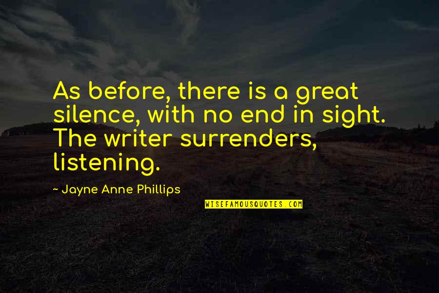 Qualit Quotes By Jayne Anne Phillips: As before, there is a great silence, with