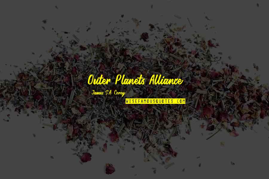 Qualities Of A Good Girlfriend Quotes By James S.A. Corey: Outer Planets Alliance Qualities Of A Good Girlfriend Quotes By James S.A. Corey: Outer Planets Alliance