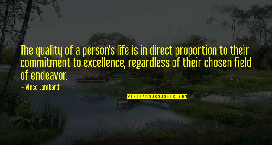 Quality And Excellence Quotes By Vince Lombardi: The quality of a person's life is in