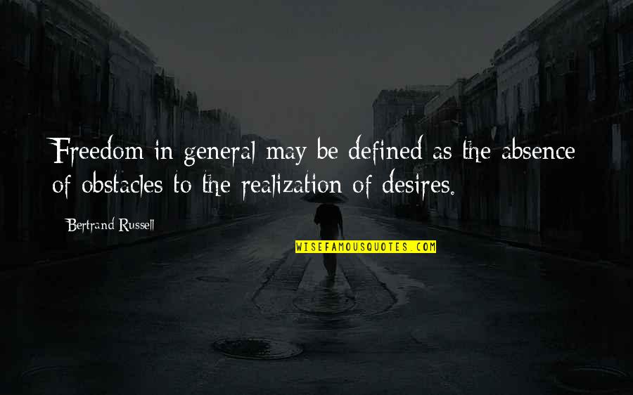 Quality By Design Quotes By Bertrand Russell: Freedom in general may be defined as the
