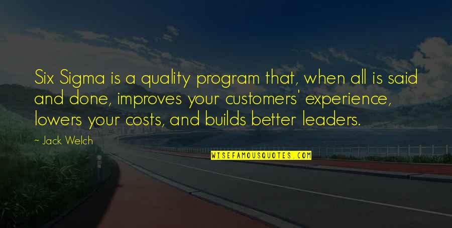 Quality Cost Quotes By Jack Welch: Six Sigma is a quality program that, when