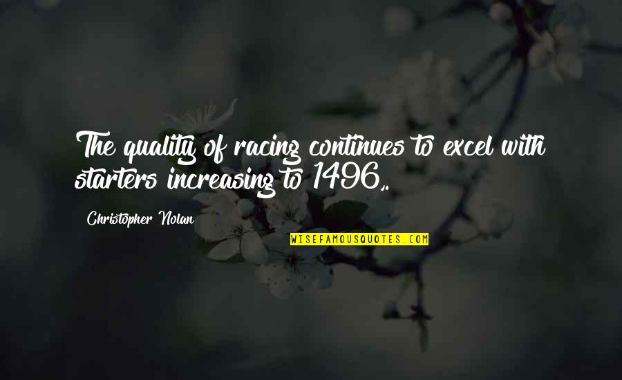 Quality Excellence Quotes By Christopher Nolan: The quality of racing continues to excel with Quality Excellence Quotes By Christopher Nolan: The quality of racing continues to excel with